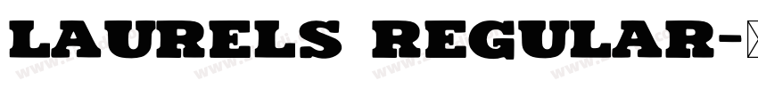 Laurels Regular字体转换